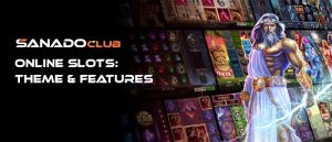Sanado Club Slot themes and features