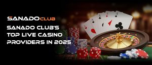 Sanado club top live casino providers