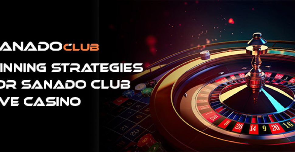 Sanado Club live casino Strategies