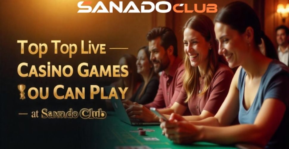 Sanado club live casino games