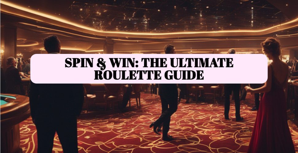 How to Play Roulette at a Casino